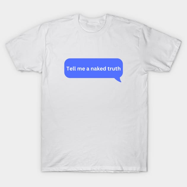 Naked truths it ends with us T-Shirt by OverNinthCloud